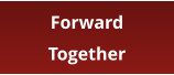 Forward Together