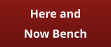 Here and Now Bench