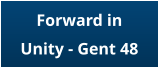 Forward in Unity - Gent 48