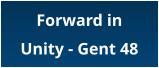 Forward in Unity - Gent 48