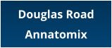 Douglas Road Annatomix