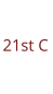 21st C