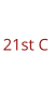 21st C