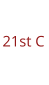 21st C