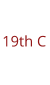 19th C