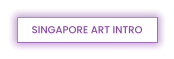 SINGAPORE ART INTRO