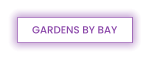 GARDENS BY BAY