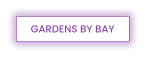 GARDENS BY BAY