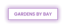 GARDENS BY BAY