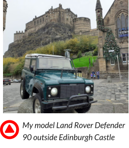 My model Land Rover Defender 90 outside Edinburgh Castle